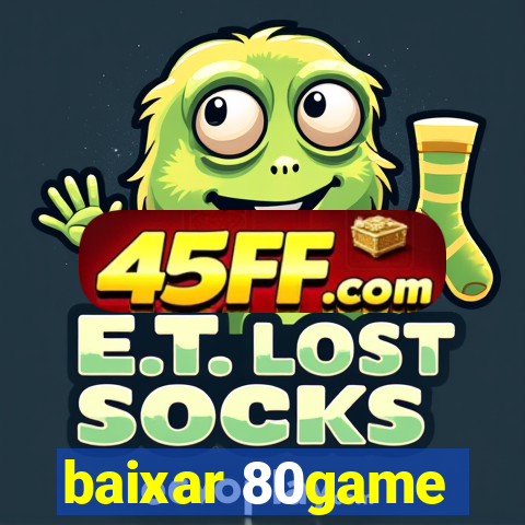 baixar 80game